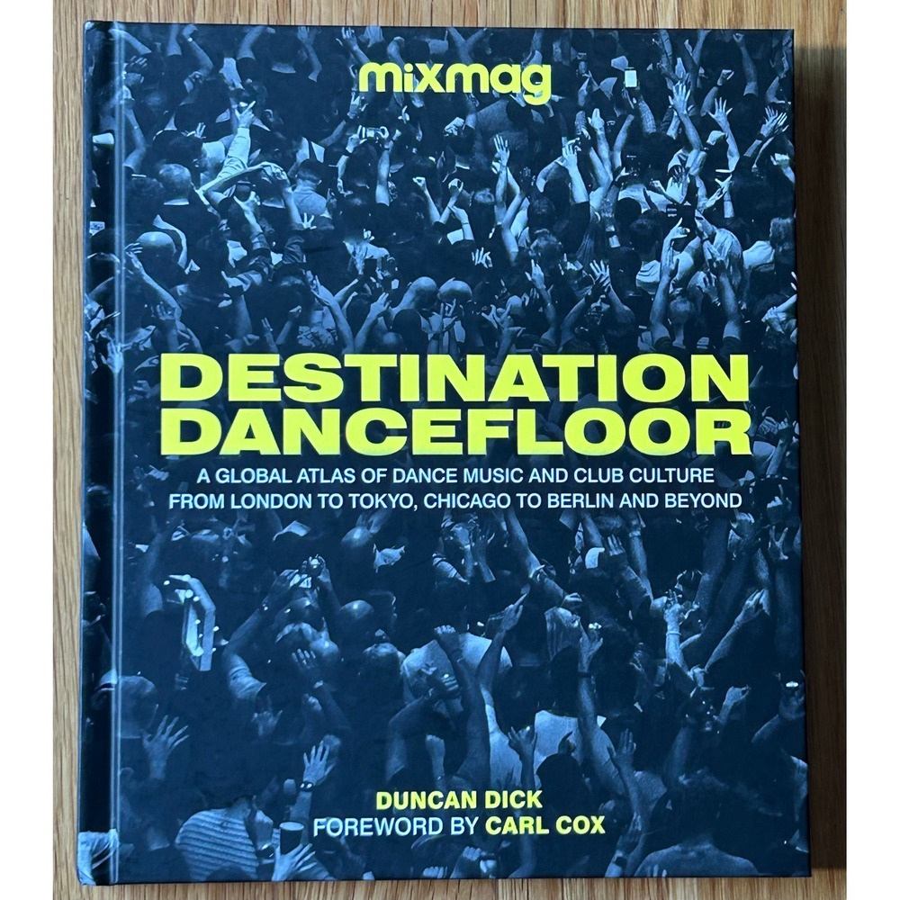 Destination Dancefloor Mixmag Global Atlas Dance Music Club Culture Duncan Dick